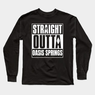 Straight Outta Oasis Springs Long Sleeve T-Shirt